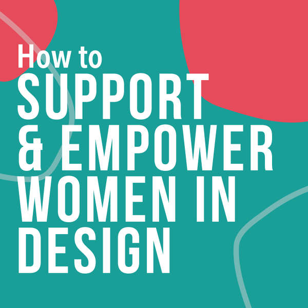 How to support & empower women in design - Sian Owen Creative Thinking ...