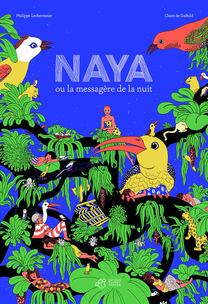 Naya Ou La Messagère De La Nuit Naya ou la messagère de la nuit - Claire de Gastold