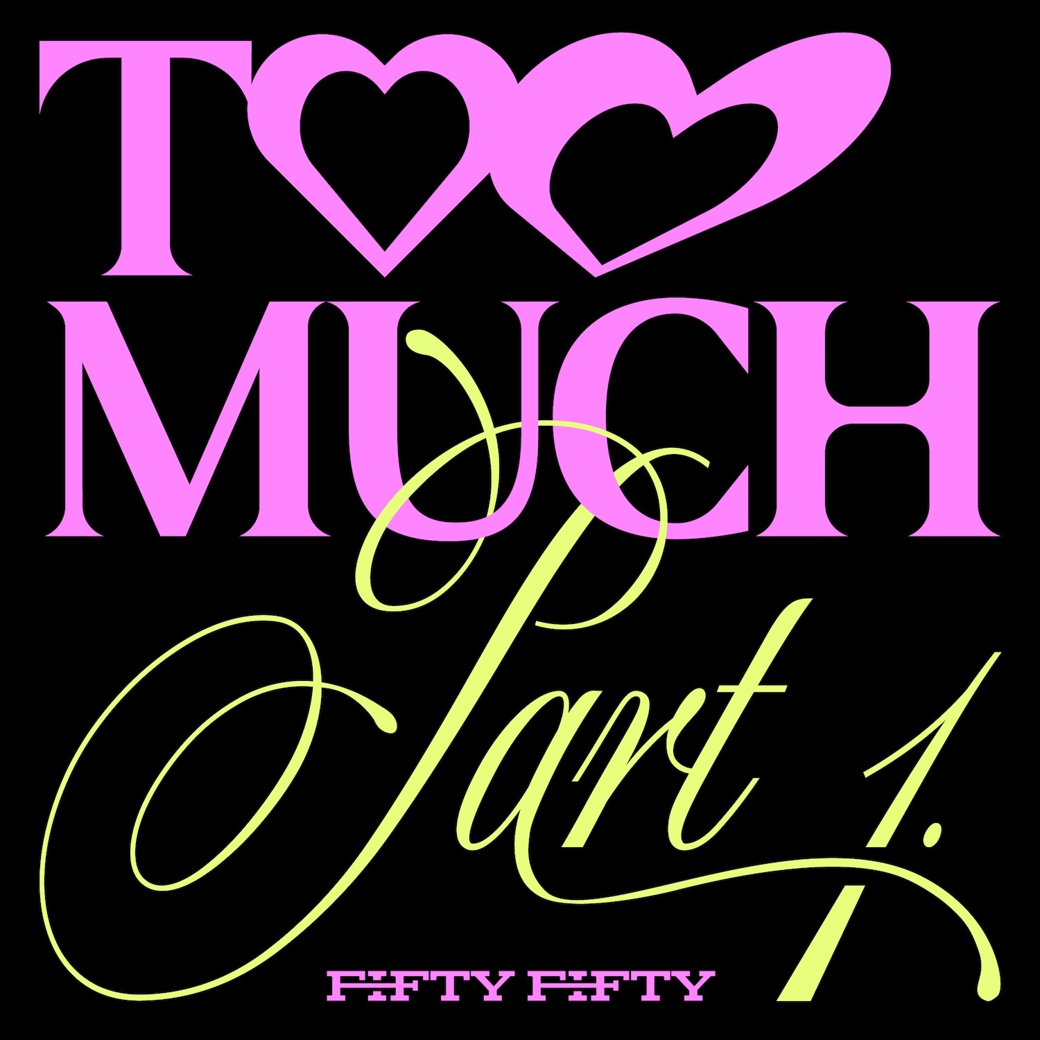 FIFTY FIFTY - Too Much Part 1 Cover & Song Logo - bohuy kim