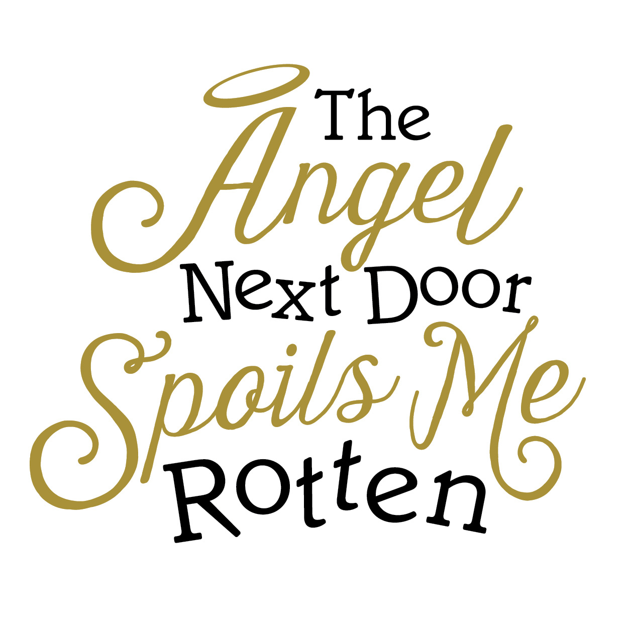 The Angel Next Door Spoils Me Rotten - Ann Dwyer