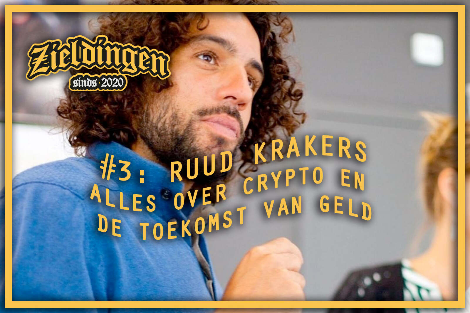Zieldingen #3: Ruud Krakers | Alles over crypto en de toekomst van geld -  Zieldingen