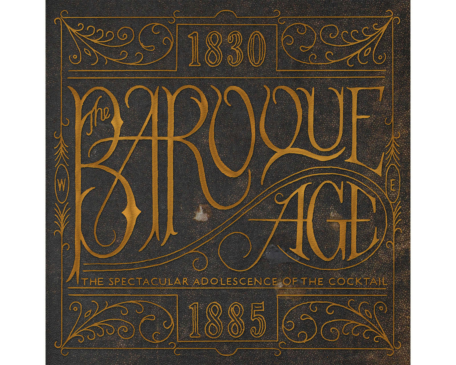 THE BAROQUE AGE 18301885 Letters and Liquor