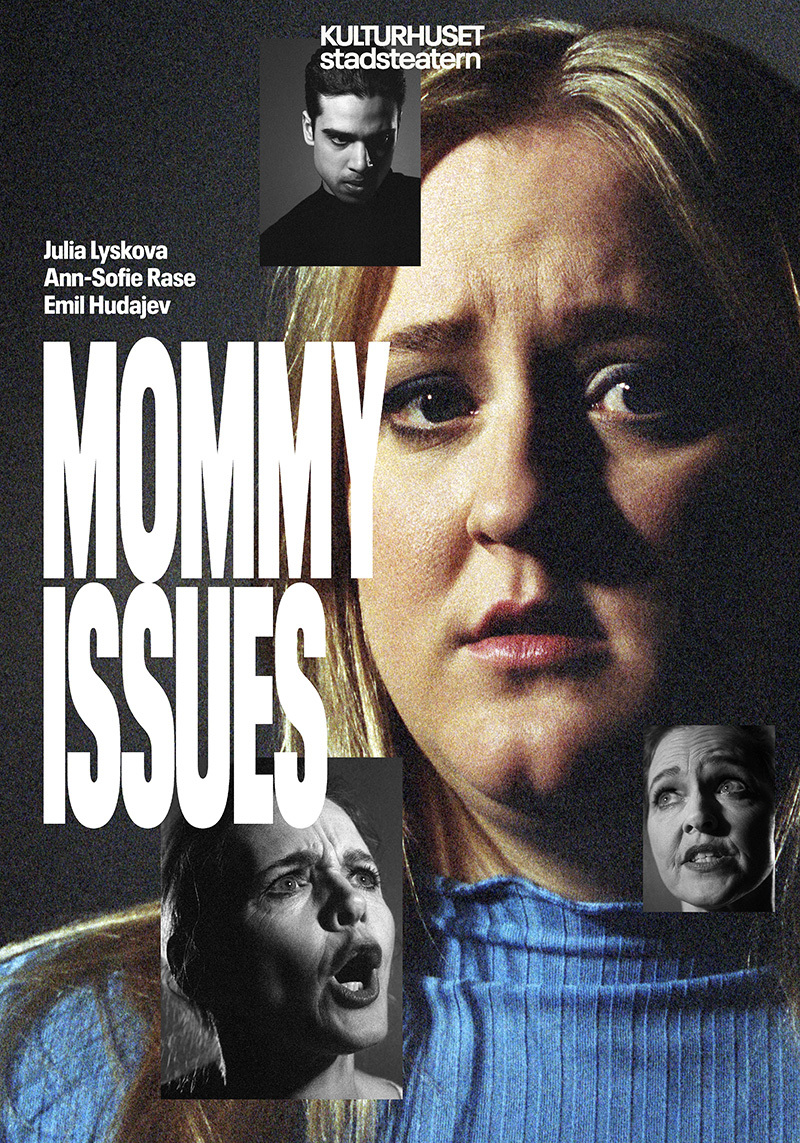 MOMMY ISSUES KULTURHUSET STADSTEATERN Studio Magnus Klahr