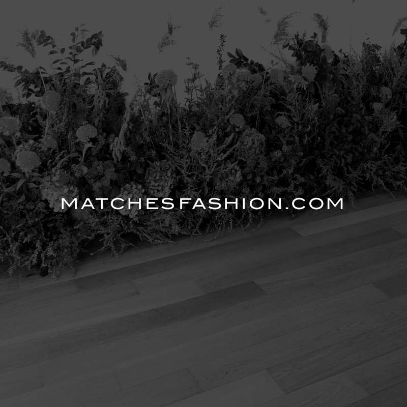MATCHES FASHION WACKER
