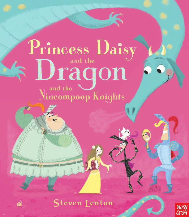 Princess Daisy And The Dragon And The Nincompoop Knights Steven Lenton Illustration