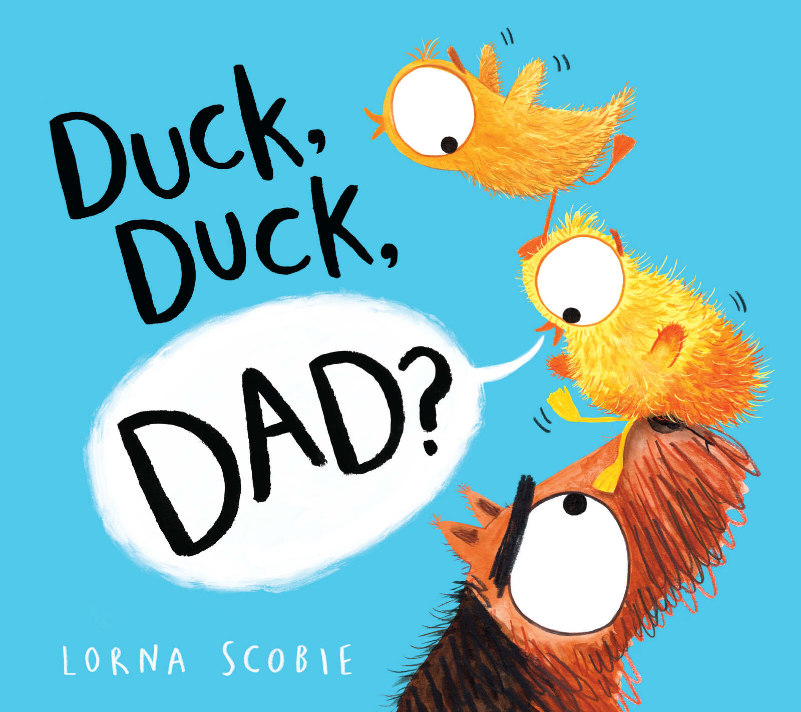 OUT NOW! Duck, Duck, Dad? Lorna Scobie Illustration