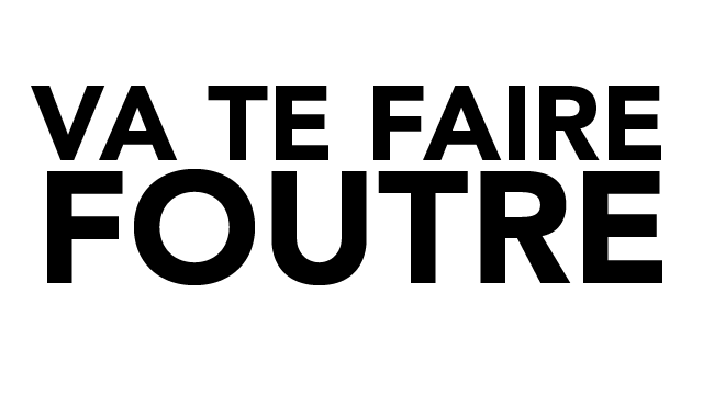 Va Te Fair Foutr En Anglais VA TE FAIRE FOUTRE - Fat Applause Show