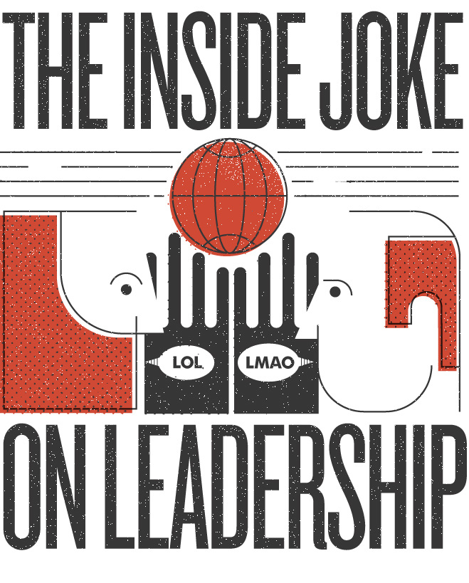 The Inside Joke On Leadership Sam Parij's Portfolio