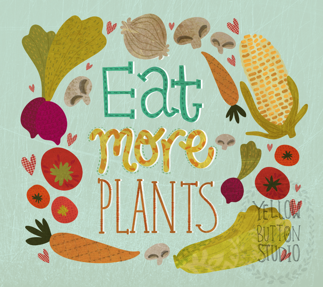 Eat more plants - yellowbuttonstudio.com